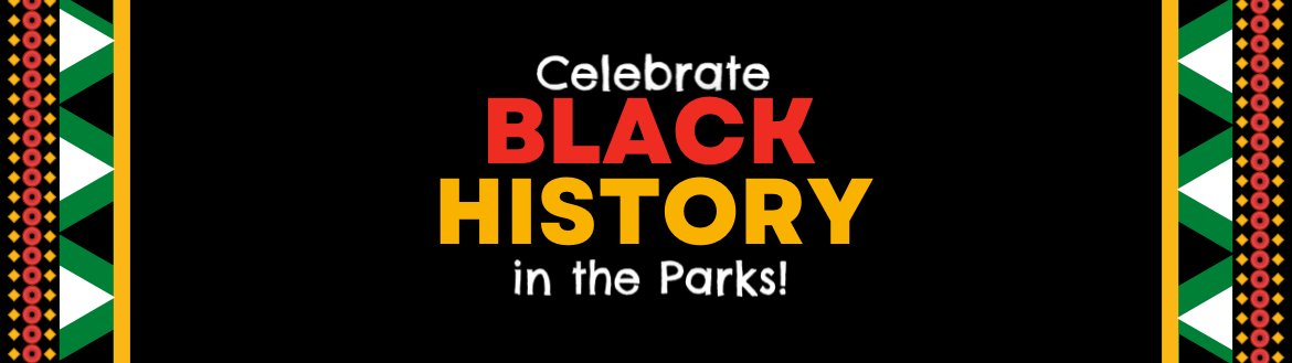 Celebrate Black History in the Parks graphic.