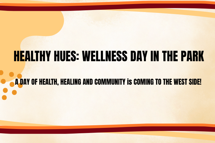 Graphic announcing Healthy Hues: Wellness Day in the Park on the West Side.