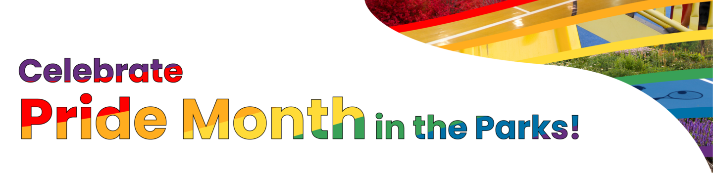 Celebrate Pride Month in the Parks! Graphic with rainbow stripes and park photos.