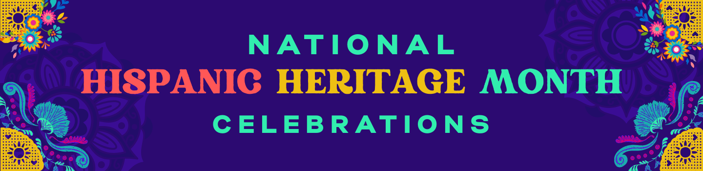 National Hispanic Heritage Month celebrations graphic.