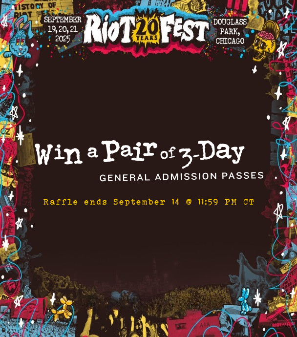 Riot Fest raffle for two 3-day general admission passes.