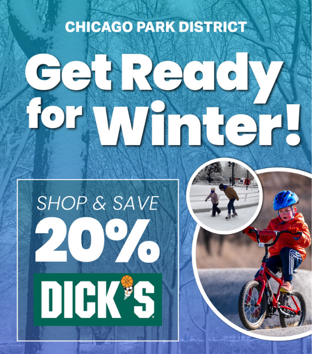 Chicago Park District: Get Ready for Winter! Graphic with Dick's Sporting Goods logo.